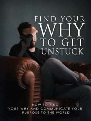 cover image of Find Your Why to Get Unstuck